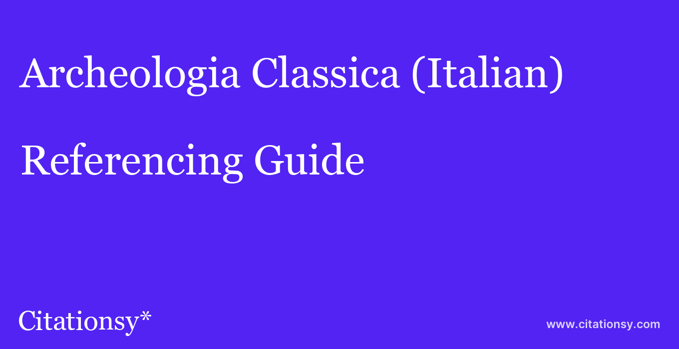 cite Archeologia Classica (Italian)  — Referencing Guide